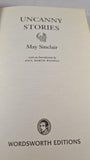 May Sinclair - Uncanny Stories, Wordsworth Editions, 2006, Paperbacks