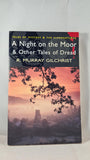 R Murray Gilchrist - A Night on the Moor & Other Tales of Dread, Wordsworth, 2006