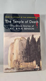 A C & R H Benson Ghost Stories - The Temple of Death, Wordsworth, 2007, Paperbacks
