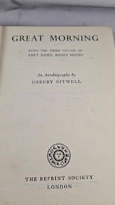 Osbert Sitwell - Great Morning, Reprint Society, 1949
