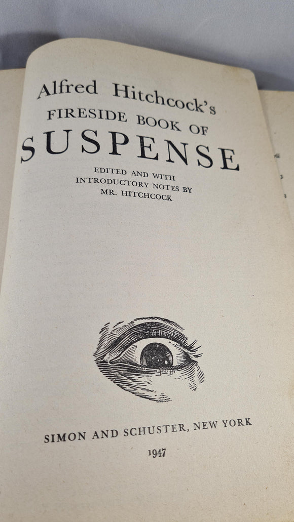 Alfred Hitchcock's Fireside Book of Suspense, Simon & Schuster, 1947, First Printing