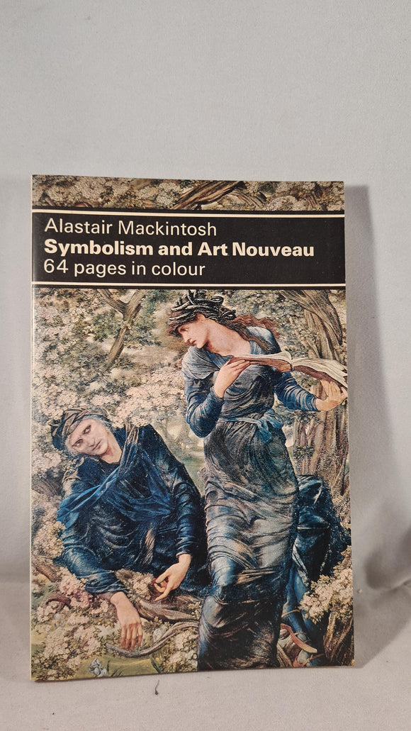 Alastair Mackintosh - Symbolism & Art Nouveau, Thames & Hudson, 1975, Paperbacks