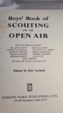 Eric Leyland - Boys Book of Scouting and the Open Air, Edmund Ward, 1956