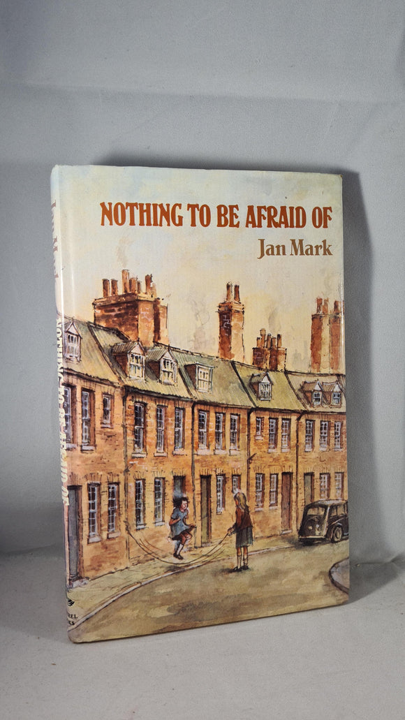Jan Mark - Nothing To Be Afraid Of, Kestrel Books, 1980