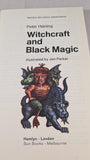 Peter Haining - Witchcraft & Black Magic, Hamlyn, 1973 Paperbacks