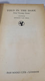Herbert Van Thal - Told In The Dark, Pan Books, 1952, Paperbacks