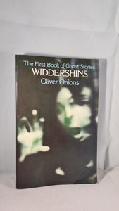 Oliver Onions - The First Book of Ghost Stories - Widdershins, Dover, 1971, Paperbacks