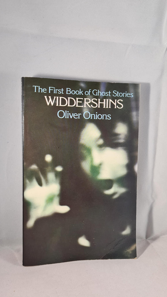 Oliver Onions - The First Book of Ghost Stories - Widdershins, Dover, 1971, Paperbacks