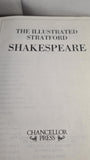 William Shakespeare - The Illustrated Stratford Shakespeare, Chancellor Press, 1985