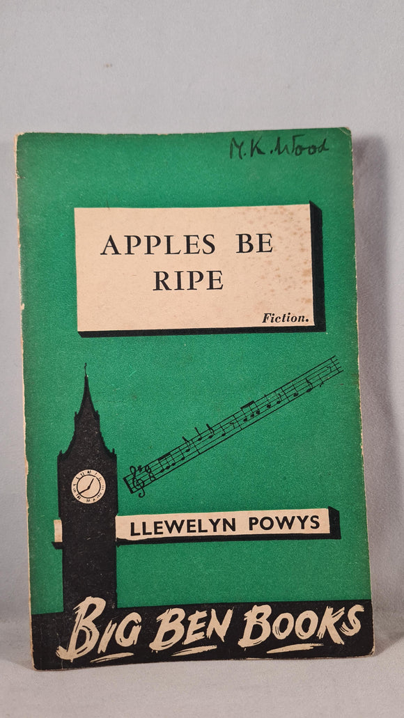 Llewelyn Powys - Apples Be Ripe, Big Ben Books, 1940, Paperbacks