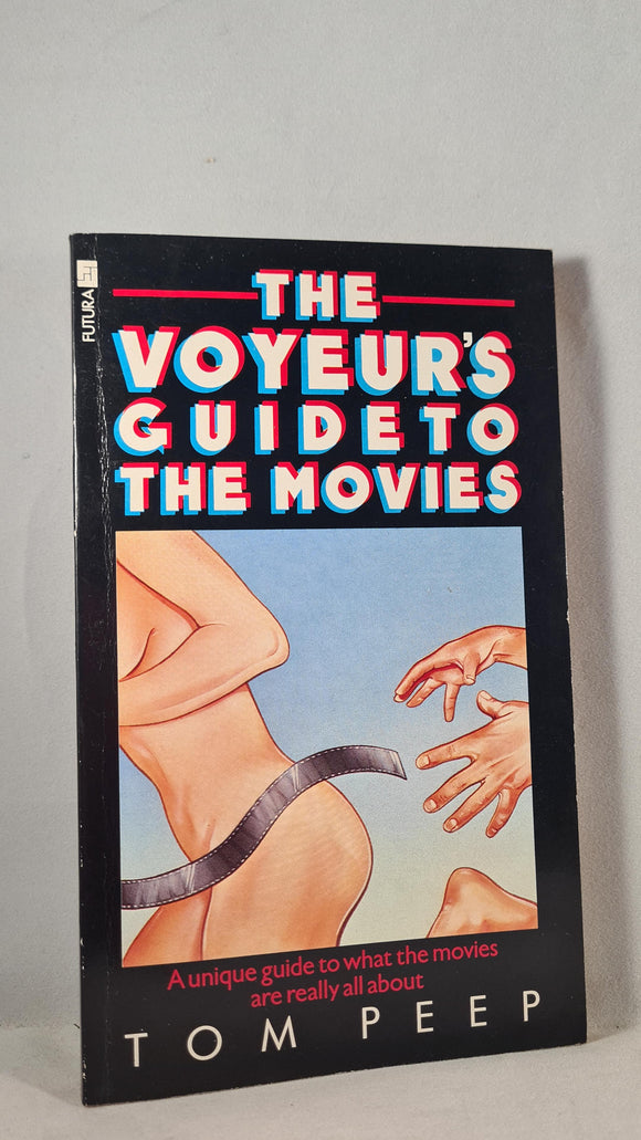 Tom Peep - The Voyeur's Guide to the Movies, Futura, 1985, Paperbacks