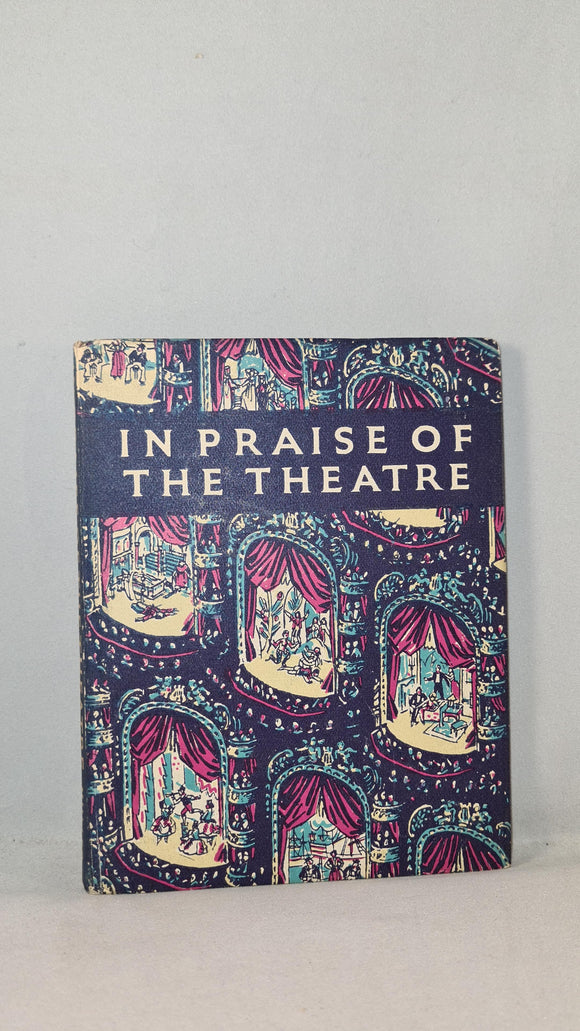 J C Trewin - In Praise of The Theatre, Frederick Muller, 1952