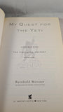 Reinhold Messner - My Quest for the Yeti, St Martin's, 2001, First Edition, Paperbacks