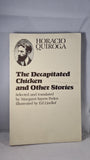 Horacio Quiroga - The Decapitated Chicken, University of Texas, 1984, 1st Paperbacks