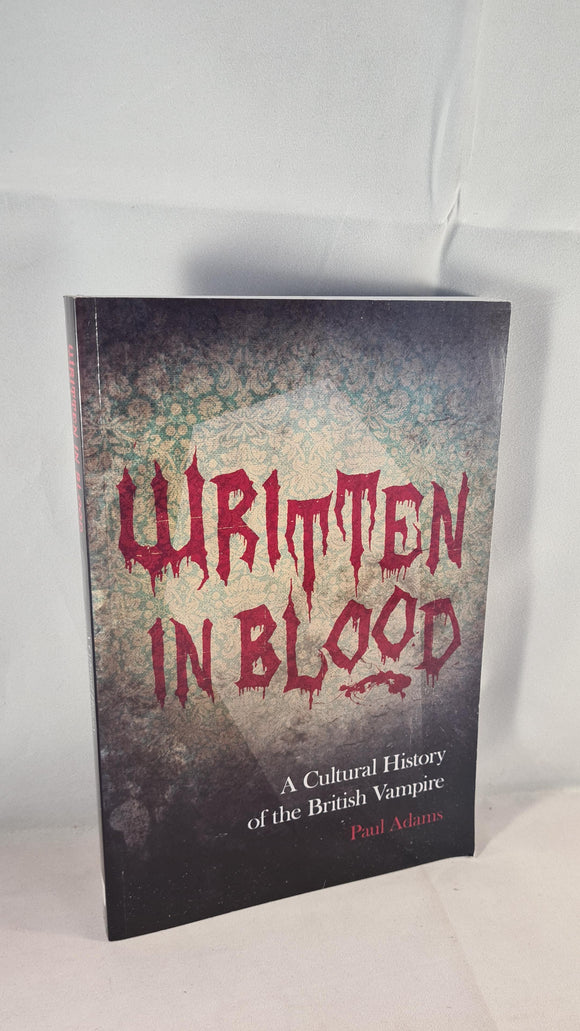 Paul Adams - Written in Blood, History Press, 2014, Paperbacks