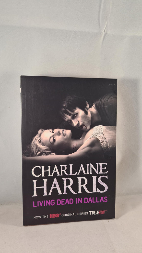 Charlaine Harris - Living Dead in Dallas, Gollancz, 2009, Paperbacks, True Blood