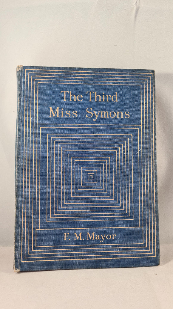 F M Mayor - The Third Miss Symons, Sidgwick & Jackson, 1913