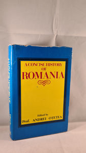 Andredi Otetea - A Concise History of Romania, Robert Hale, 1985, Review copy