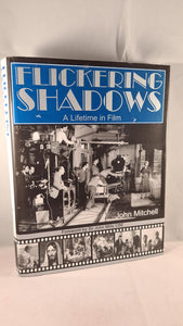 John Mitchell - Flickering Shadows A Lifetime in Film, Harold Martin, 1997, Signed