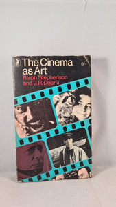 Ralph Stephenson & J R Debrix - The Cinema as Art, Penguin Books, 1965, Paperbacks
