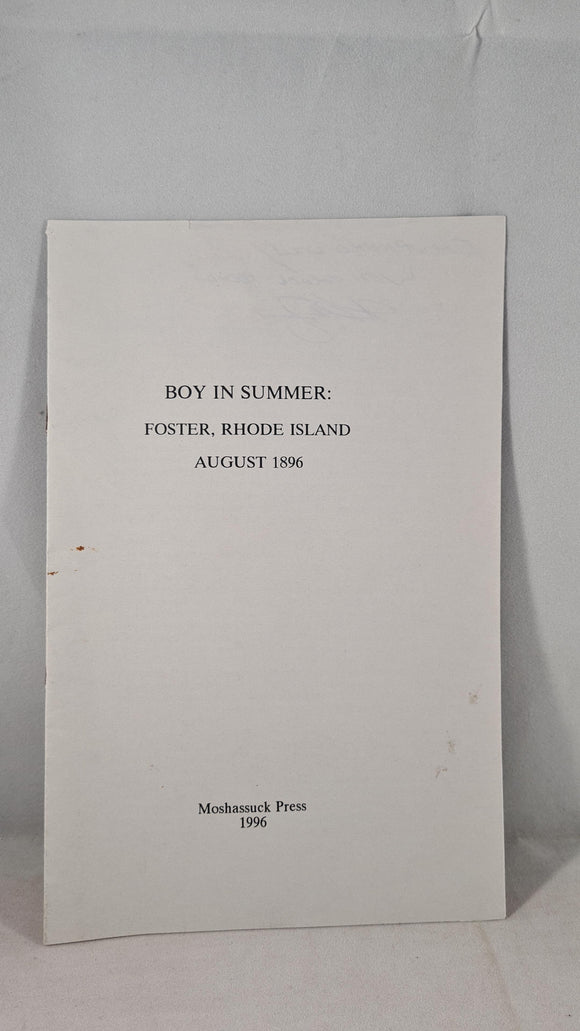Boy In Summer: Foster, Rhode Island August 1896, Moshassuck Press, 1996, Signed, Limited