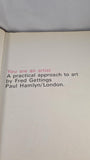 Fred Gettings - You are an artist- A practical approach to art, Paul Hamlyn, 1967