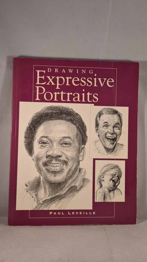 Paul Leveille - Drawing Expressive Portraits, North Light Books, 2001