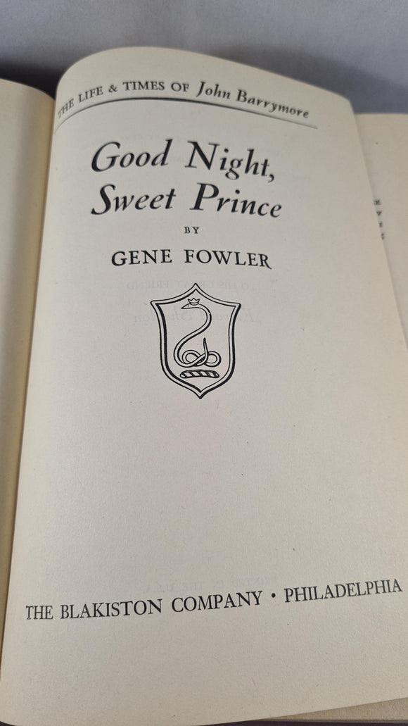 Gene Fowler - Good Night, Sweet Prince, Blakiston, 1945, Life & Times of John Barrymore