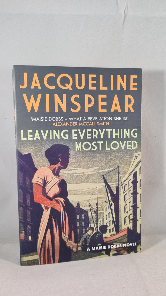Jacqueline Winspear - Leaving Everything Most Loved, Allison & Busby, 2014, Paperbacks