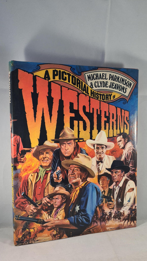 Michael Parkinson & Clyde Jeavons - A Pictorial History of Westerns, Hamlyn, 1973