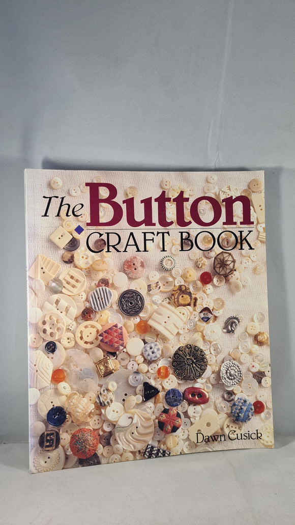 Dawn Cusick - The Button Craft Book, Sterling Publishing, 1996