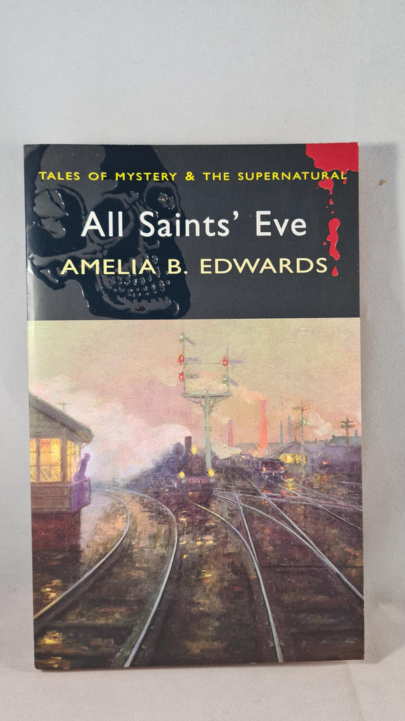 Amelia B Edwards - All Saints' Eve, Wordsworth Editions, 2008, Paperbacks