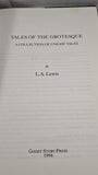 L A Lewis - Tales of the Grotesque, Ghost Story Press, 1994, Limited, Signed