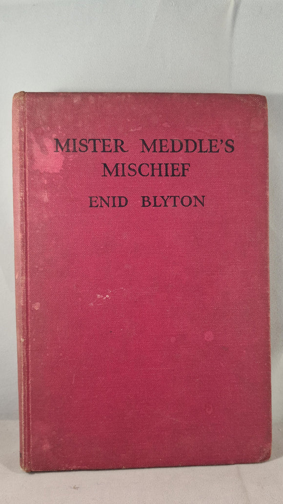 Enid Blyton - Mister Meddle's Mischief, George Newnes, 1945
