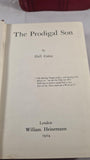 Hall Caine - The Prodigal Son & The Manxman, Heinemann, 1904 & 1894