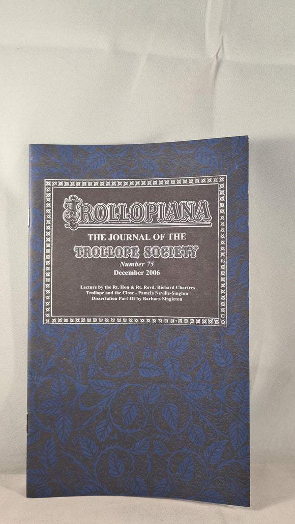 Trollopiana Number 75 December 2006, The Journal of The Trollope Society