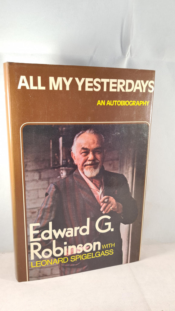 Edward G Robinson - All My Yesterdays, W H Allen, 1974, First British Edition