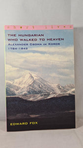 Edward Fox - The Hungarian Who Walked To Heaven, Short Books, 2001, Paperbacks