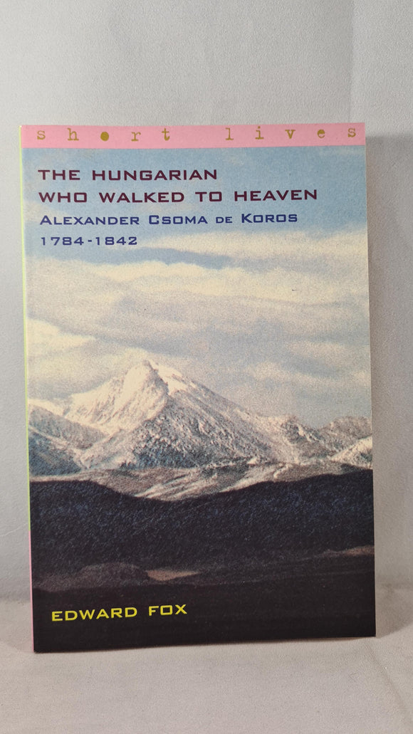 Edward Fox - The Hungarian Who Walked To Heaven, Short Books, 2001, Paperbacks