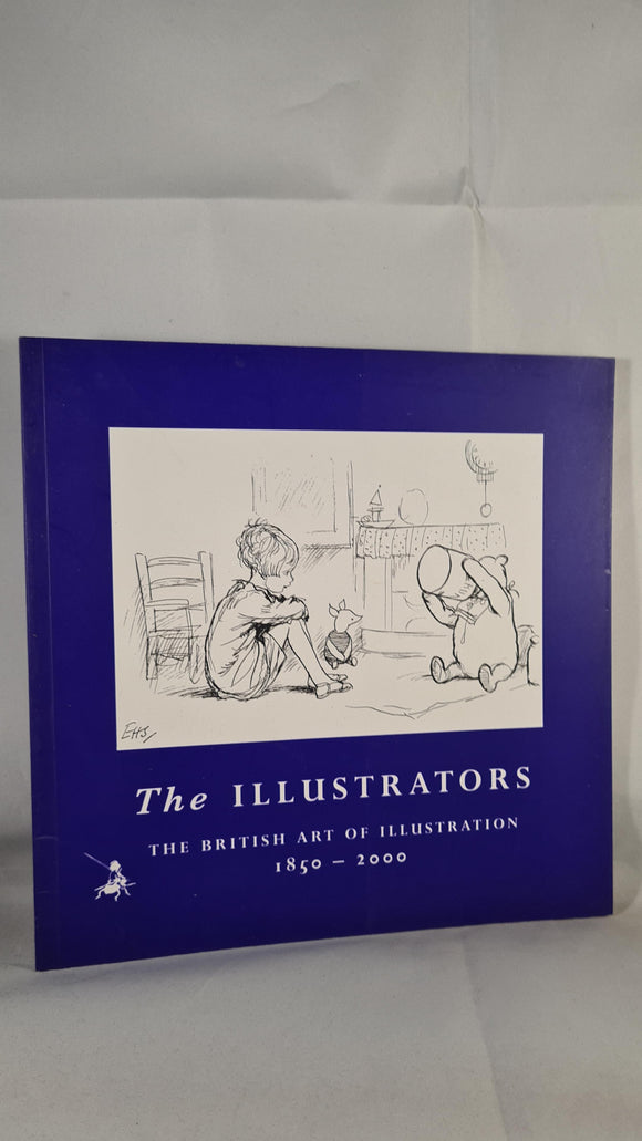 The Illustrators- The British Art of Illustration 1850 - 2000, Chris Beetles