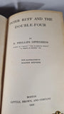 E Phillips Oppenheim - Peter Ruff & The Double Four, Little, Brown & Co, First US Edition
