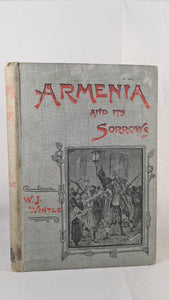 W J Wintle - Armenia and its Sorrows, Andrew Melrose, 1896, First Edition