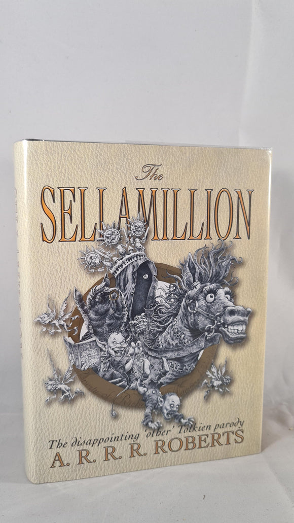 A R R R Roberts - The Sellamillion, Gollancz, 2004, First Edition