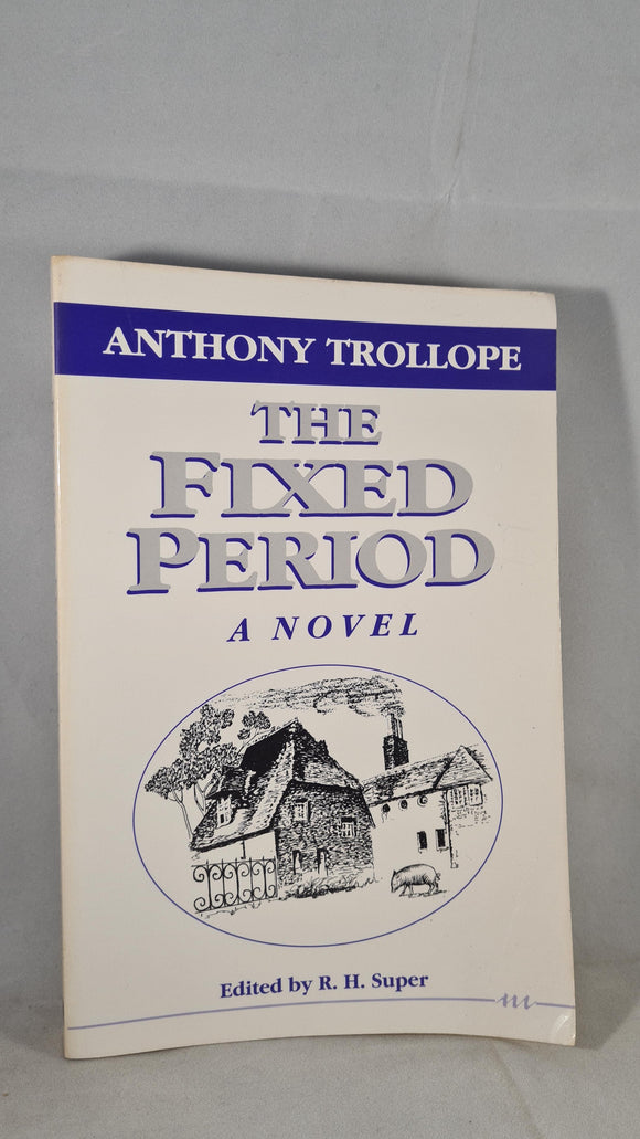 Anthony Trollope - The Fixed Period, Michigan Press, 1990, Paperbacks