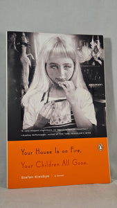 Stefan Kiesbye - Your House Is On Fire, Your Children All Gone, Penguin, 2012, Paperbacks
