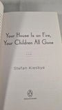 Stefan Kiesbye - Your House Is On Fire, Your Children All Gone, Penguin, 2012, Paperbacks