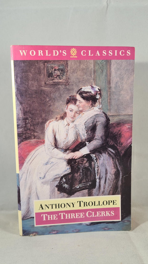 Anthony Trollope - The Three Clerks, Oxford University Press