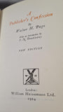 Walter H Page - A Publisher's Confession, William Heinemann, 1924