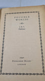 J B S Haldane - Possible Worlds, Evergreen Books, 1940, Paperbacks
