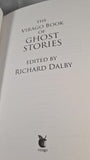 Richard Dalby - The Virago Book of Ghost Stories, Virago Press, 2006